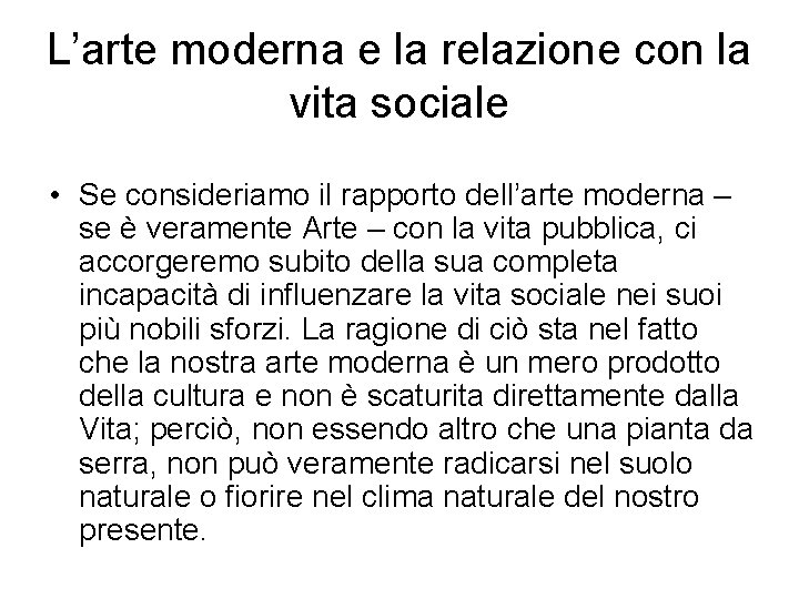 L’arte moderna e la relazione con la vita sociale • Se consideriamo il rapporto L’arte moderna e la relazione con la vita sociale • Se consideriamo il rapporto