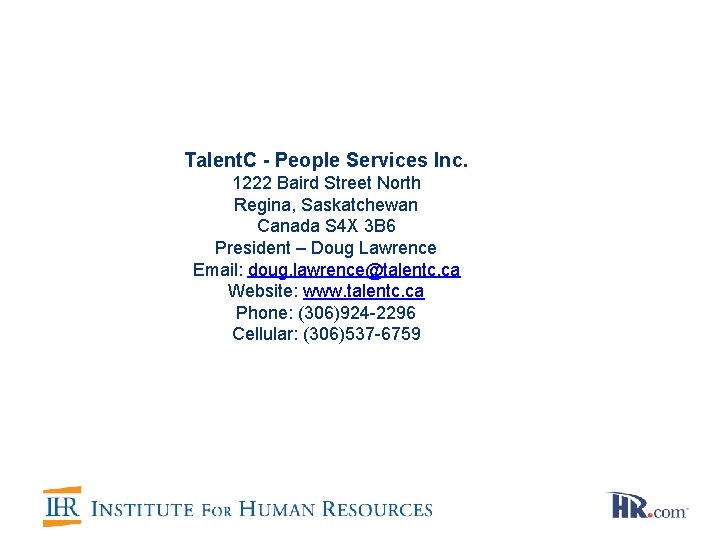 Talent. C - People Services Inc. 1222 Baird Street North Regina, Saskatchewan Canada S