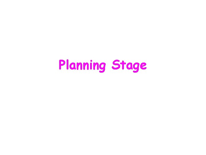 Planning Stage 