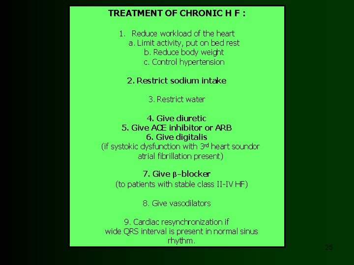 TREATMENT OF CHRONIC H F : 1. Reduce workload of the heart a. Limit TREATMENT OF CHRONIC H F : 1. Reduce workload of the heart a. Limit