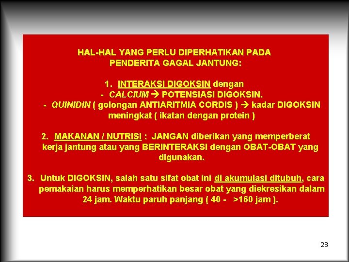 HAL-HAL YANG PERLU DIPERHATIKAN PADA PENDERITA GAGAL JANTUNG: 1. INTERAKSI DIGOKSIN dengan - CALCIUM