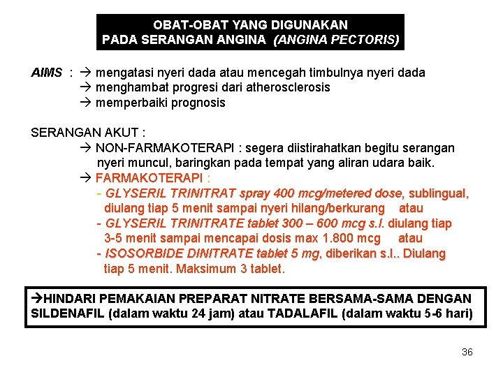 OBAT-OBAT YANG DIGUNAKAN PADA SERANGAN ANGINA (ANGINA PECTORIS) AIMS : mengatasi nyeri dada atau