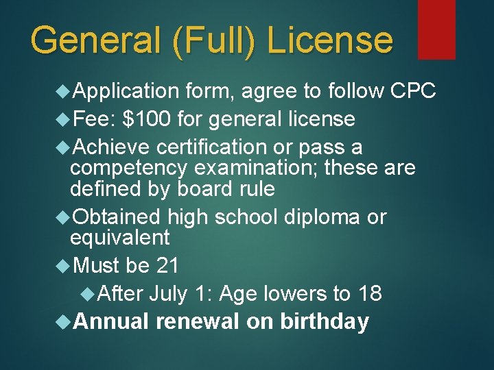 General (Full) License Application form, agree to follow CPC Fee: $100 for general license