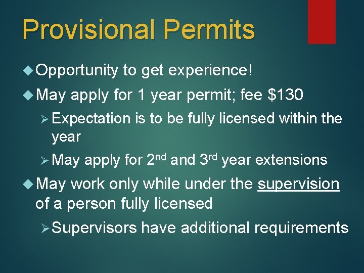 Provisional Permits Opportunity May to get experience! apply for 1 year permit; fee $130