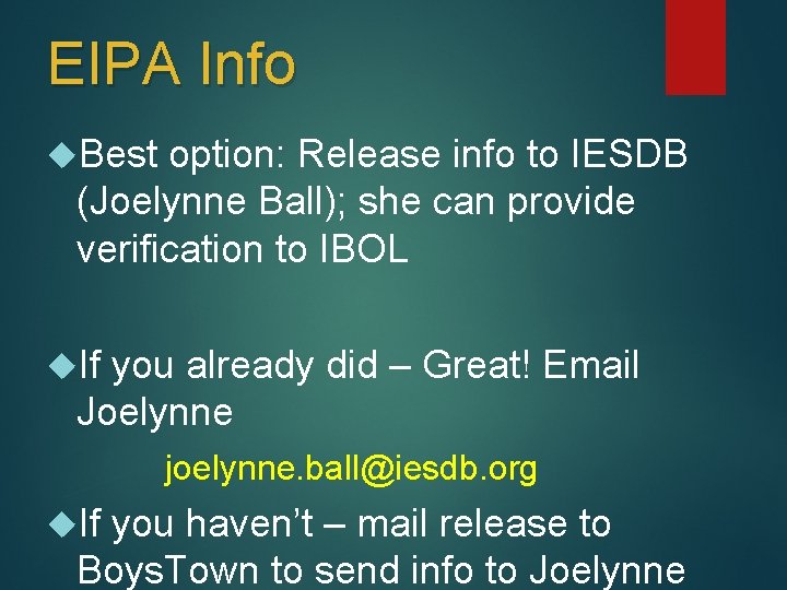 EIPA Info Best option: Release info to IESDB (Joelynne Ball); she can provide verification