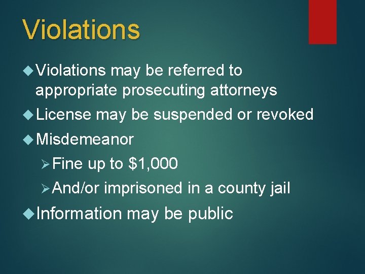 Violations may be referred to appropriate prosecuting attorneys License may be suspended or revoked