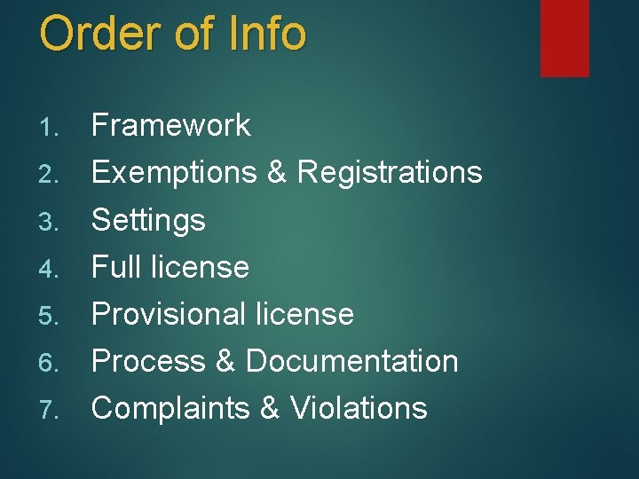 Order of Info 1. 2. 3. 4. 5. 6. 7. Framework Exemptions & Registrations