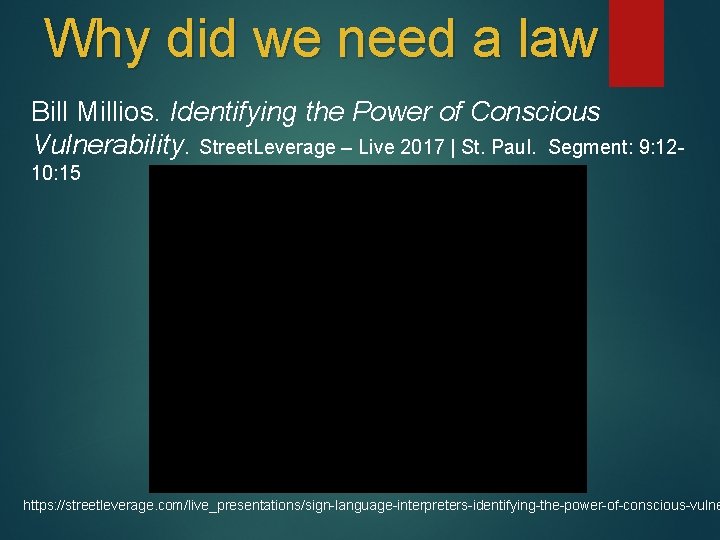 Why did we need a law Bill Millios. Identifying the Power of Conscious Vulnerability.