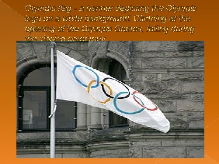 Olympic flag - a banner depicting the Olympic logo on a white background. Climbing