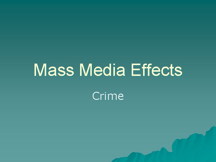 Mass Media Effects Crime 