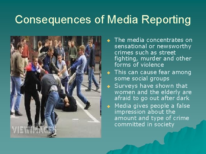 Consequences of Media Reporting u u The media concentrates on sensational or newsworthy crimes