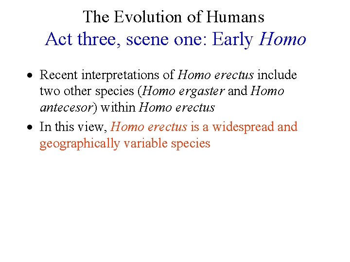 The Evolution of Humans Act three, scene one: Early Homo · Recent interpretations of