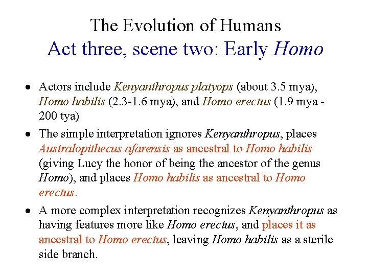 The Evolution of Humans Act three, scene two: Early Homo · Actors include Kenyanthropus