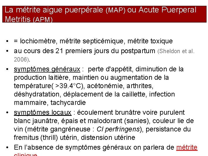 La métrite aigue puerpérale (MAP) ou Acute Puerperal Metritis (APM) • = lochiomètre, métrite