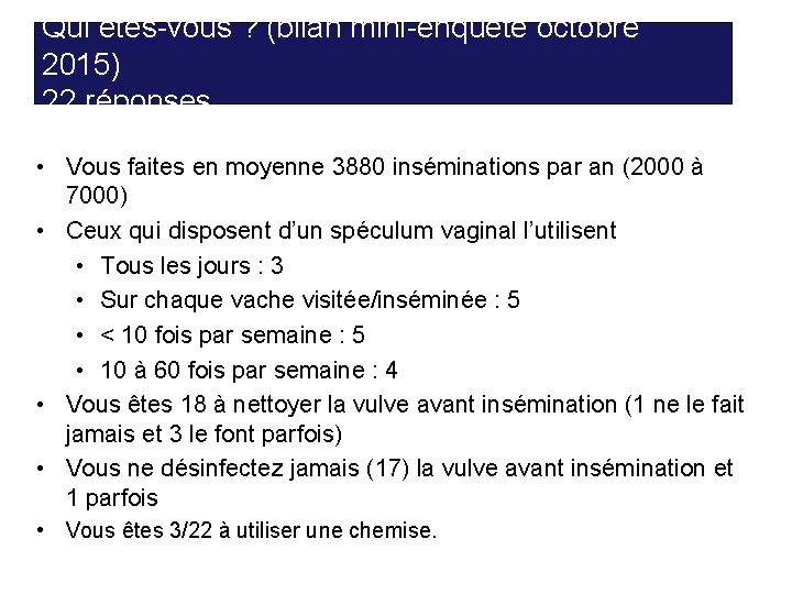 Qui êtes-vous ? (bilan mini-enqûete octobre 2015) 22 réponses • Vous faites en moyenne
