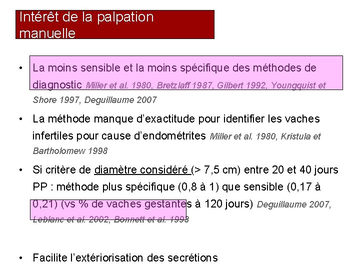 Intérêt de la palpation manuelle • La moins sensible et la moins spécifique des