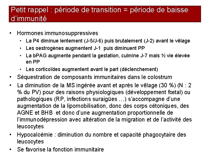 Petit rappel : période de transition = période de baisse d’immunité • Hormones immunosuppressives