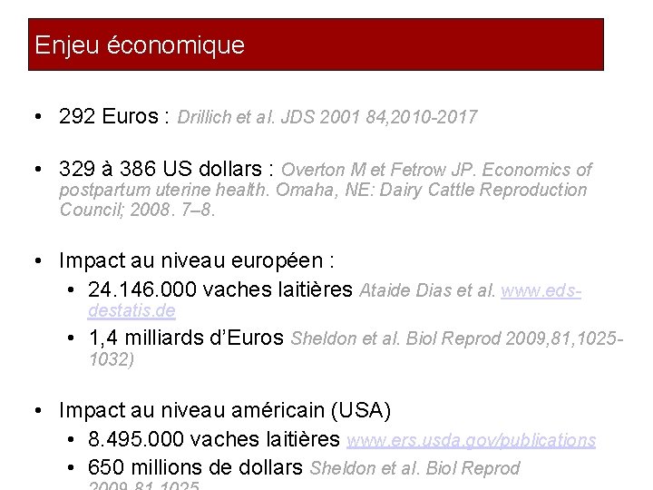 Enjeu économique • 292 Euros : Drillich et al. JDS 2001 84, 2010 -2017