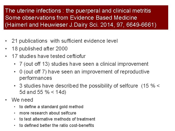 The uterine infections : the puerperal and clinical metritis Some observations from Evidence Based
