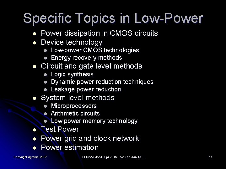 Specific Topics in Low-Power l l Power dissipation in CMOS circuits Device technology l