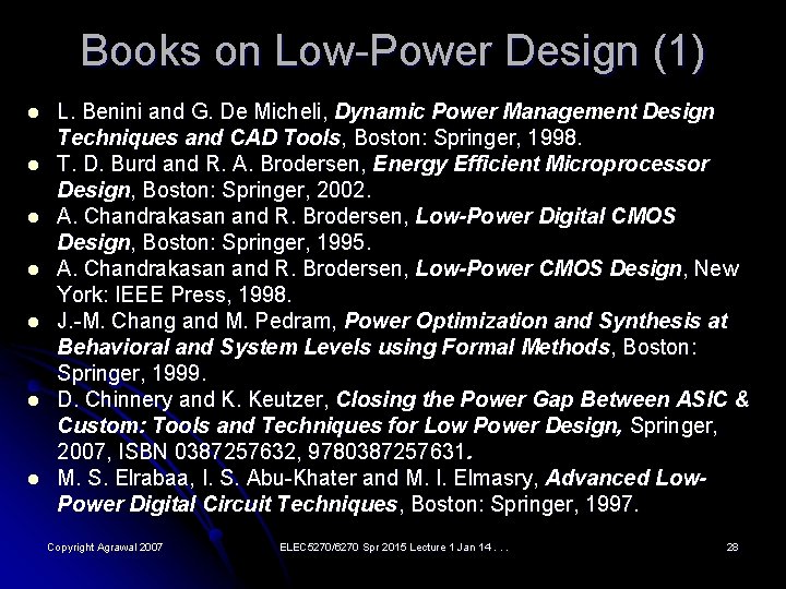 Books on Low-Power Design (1) l l l l L. Benini and G. De