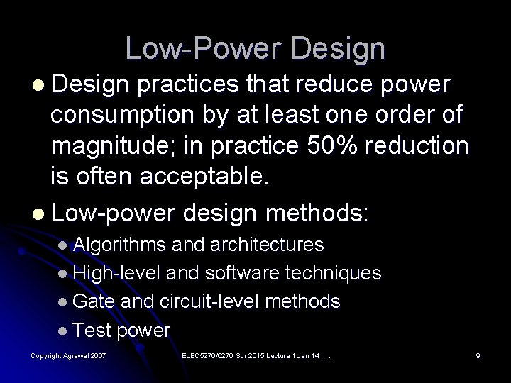 Low-Power Design l Design practices that reduce power consumption by at least one order
