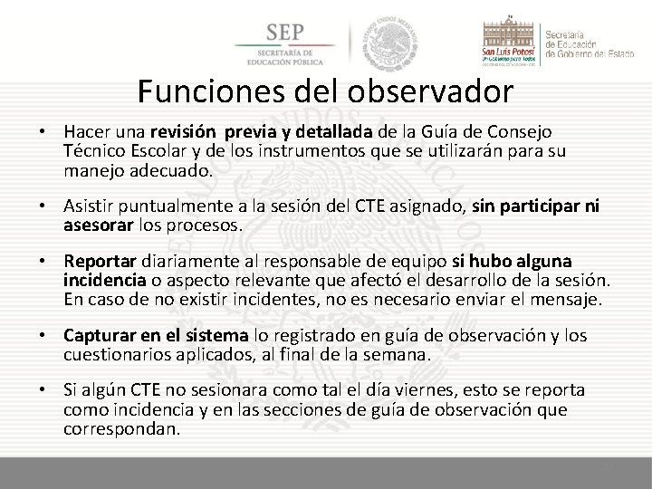 Funciones del observador • Hacer una revisión previa y detallada de la Guía de