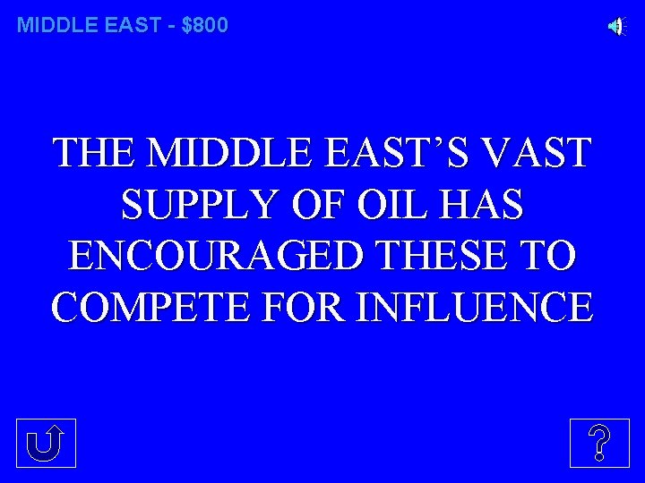 MIDDLE EAST - $800 THE MIDDLE EAST’S VAST SUPPLY OF OIL HAS ENCOURAGED THESE