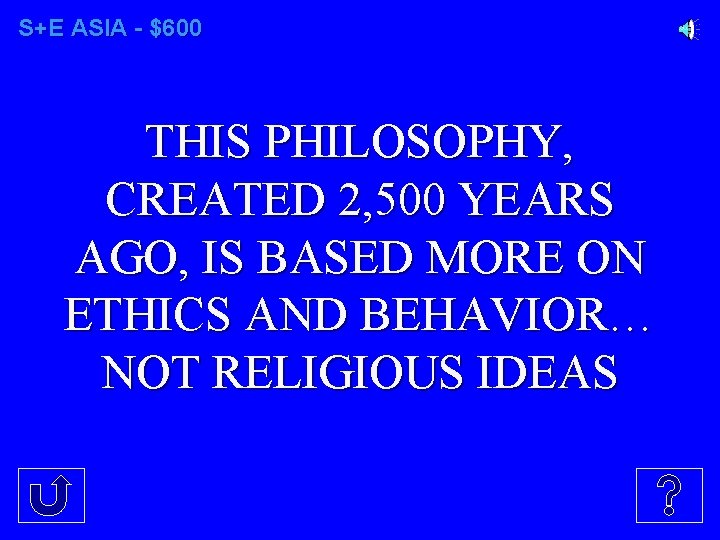 S+E ASIA - $600 THIS PHILOSOPHY, CREATED 2, 500 YEARS AGO, IS BASED MORE