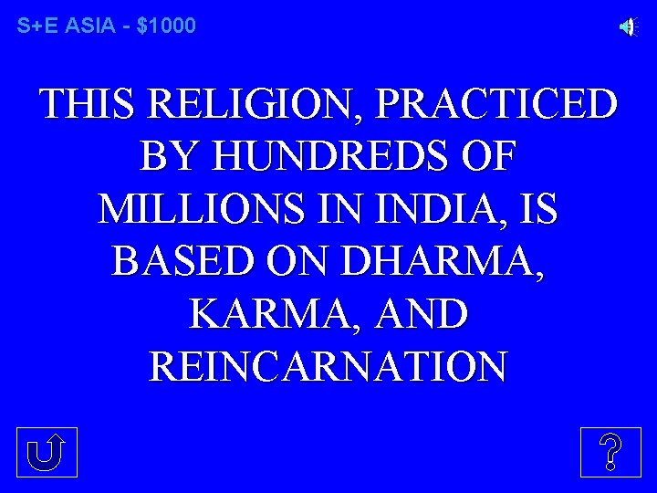 S+E ASIA - $1000 THIS RELIGION, PRACTICED BY HUNDREDS OF MILLIONS IN INDIA, IS