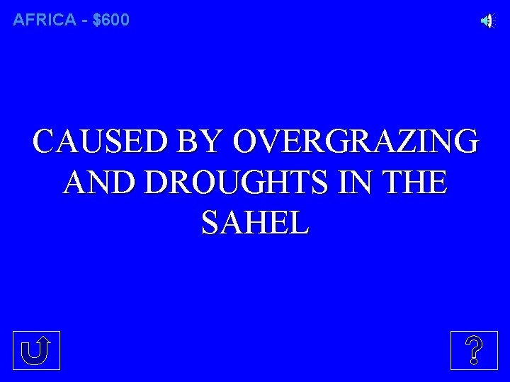 AFRICA - $600 CAUSED BY OVERGRAZING AND DROUGHTS IN THE SAHEL 