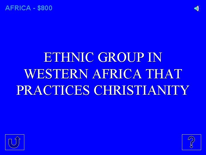 AFRICA - $800 ETHNIC GROUP IN WESTERN AFRICA THAT PRACTICES CHRISTIANITY 