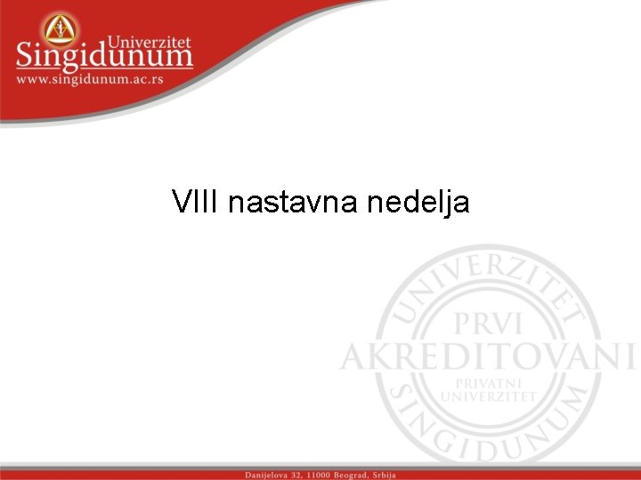 VIII nastavna nedelja 