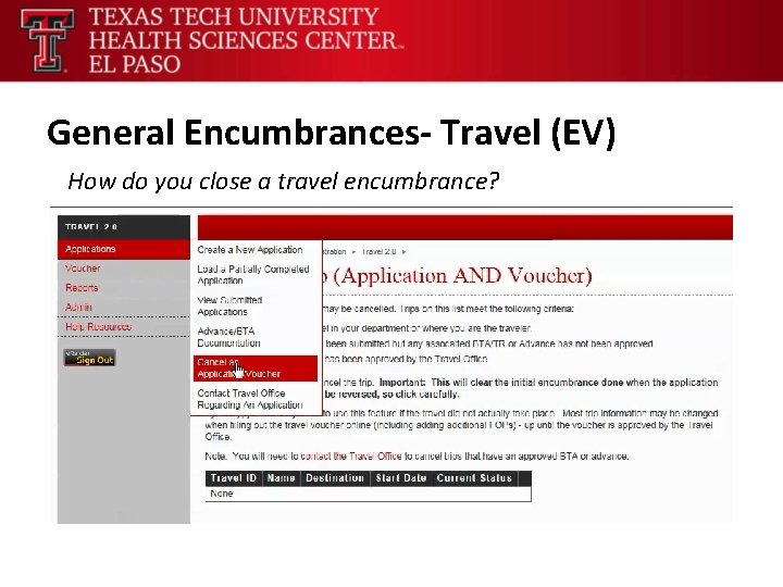 General Encumbrances- Travel (EV) How do you close a travel encumbrance? 