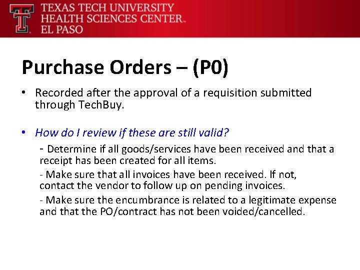 Purchase Orders – (P 0) • Recorded after the approval of a requisition submitted