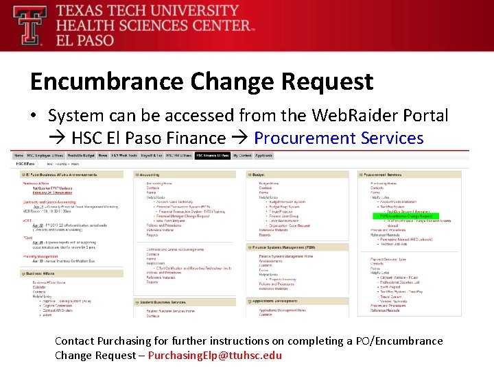 Encumbrance Change Request • System can be accessed from the Web. Raider Portal HSC