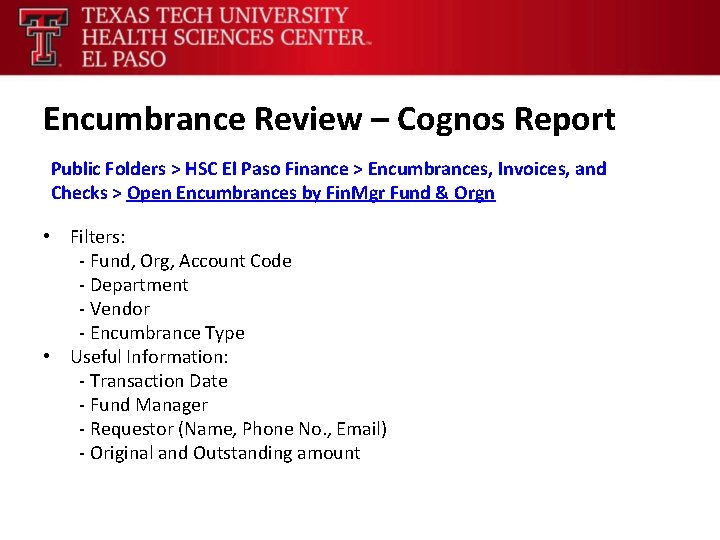 Encumbrance Review – Cognos Report Public Folders > HSC El Paso Finance > Encumbrances,