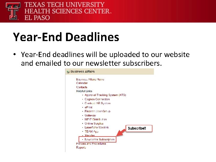 Year-End Deadlines • Year-End deadlines will be uploaded to our website and emailed to