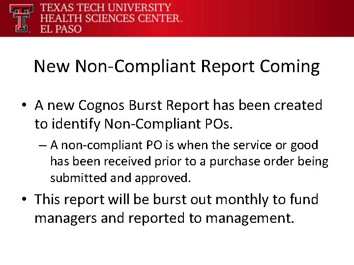 New Non-Compliant Report Coming • A new Cognos Burst Report has been created to