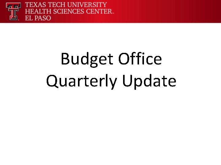 Budget Office Quarterly Update 