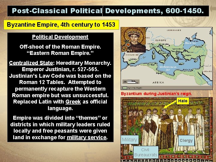Post-Classical Political Developments, 600 -1450. Byzantine Empire, 4 th century to 1453 Political Development
