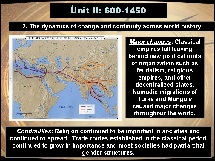 Unit II: 600 -1450 2. The dynamics of change and continuity across world history