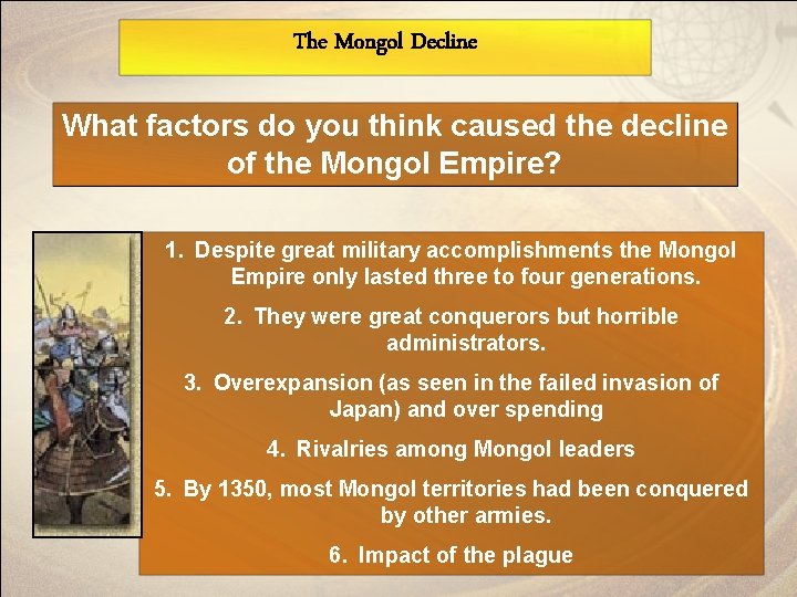 The Mongol Decline What factors do you think caused the decline of the Mongol