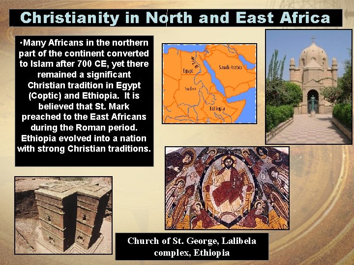 Christianity in North and East Africa • Many Africans in the northern part of