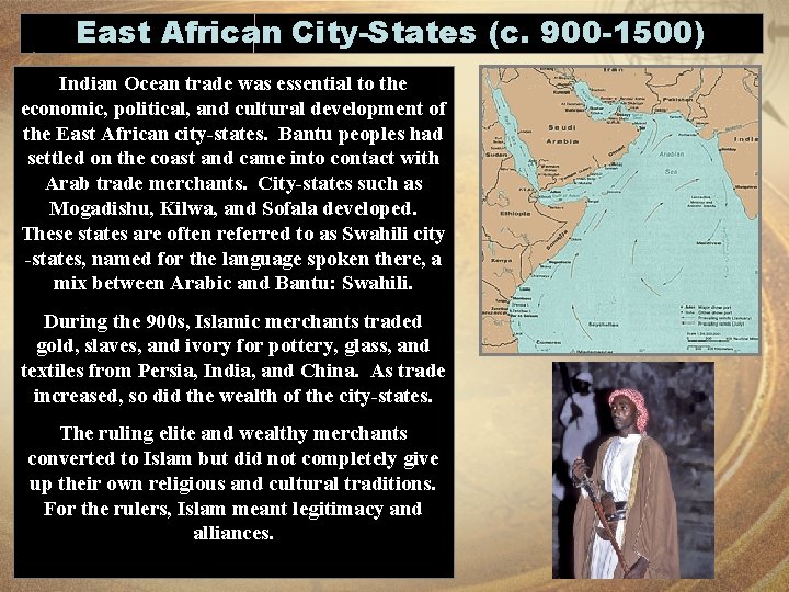 East African City-States (c. 900 -1500) Indian Ocean trade was essential to the economic,