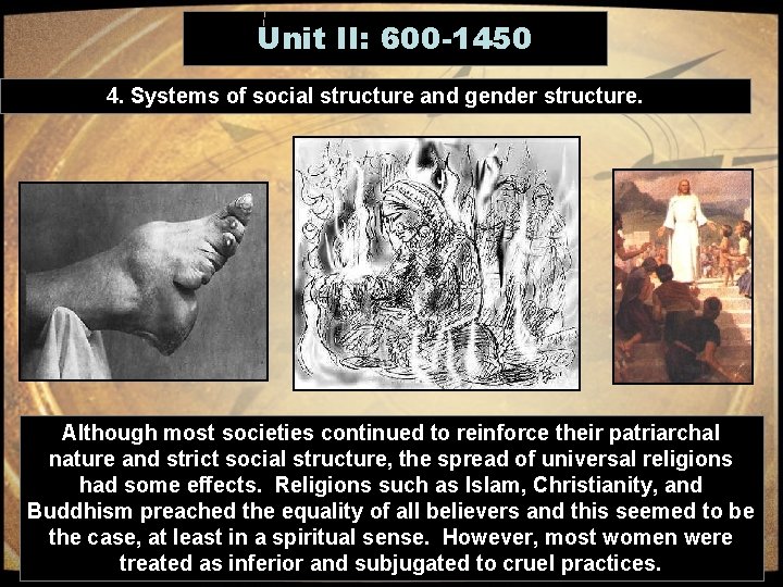 Unit II: 600 -1450 4. Systems of social structure and gender structure. Although most