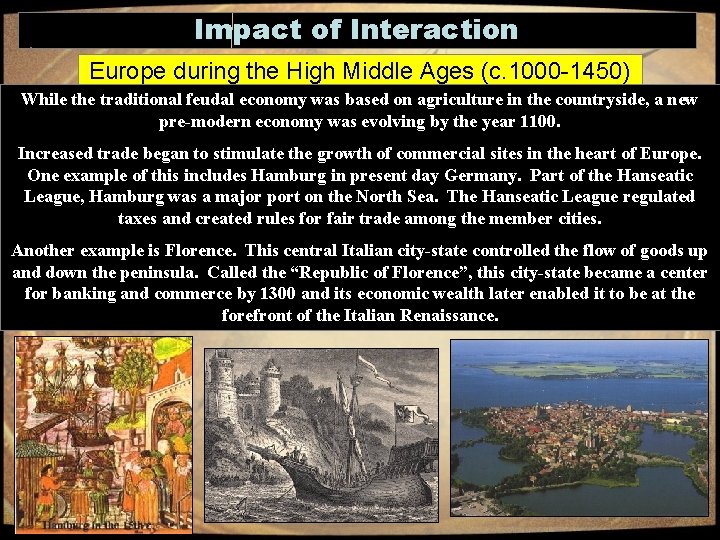 Impact of Interaction Europe during the High Middle Ages (c. 1000 -1450) While the