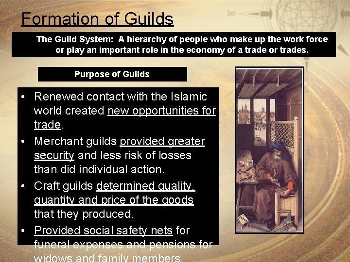 Formation of Guilds The Guild System: A hierarchy of people who make up the