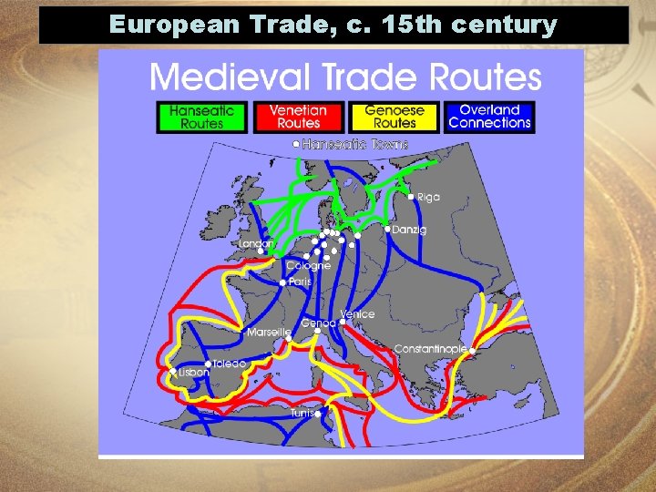 European Trade, c. 15 th century 
