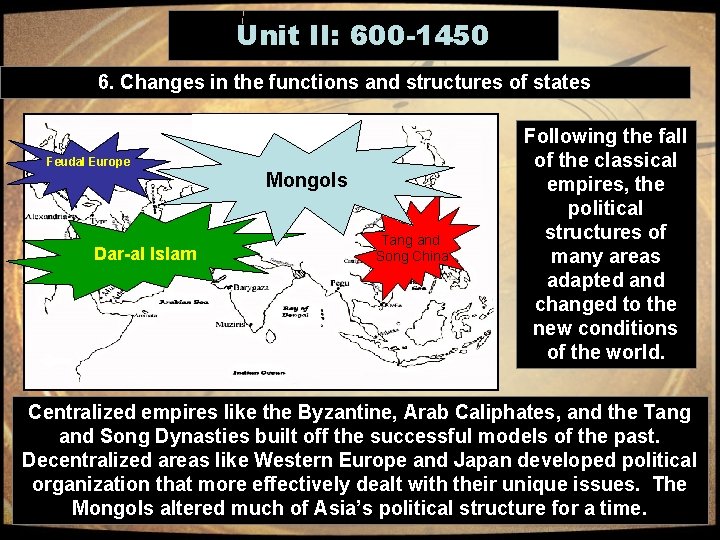 Unit II: 600 -1450 6. Changes in the functions and structures of states Feudal